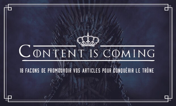 18 Facons de Promouvoir Vos Articles de Blog et Conquerir le Trone